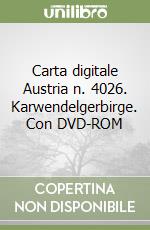 Carta digitale Austria n. 4026. Karwendelgerbirge. Con DVD-ROM libro