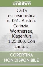 Carta escursionistica n. 061. Austria. Carinzia. Wörthersee, Klagenfurt 1:25.000. Con carta panoramica. Adatto a GPS. DVD-ROM digital map. Ediz. bilingue libro