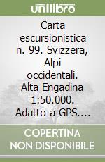 Carta escursionistica n. 99. Svizzera, Alpi occidentali. Alta Engadina 1:50.000. Adatto a GPS. Digital map. DVD-ROM libro