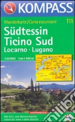 Carta escursionistica n. 111. Svizzera, Alpi occidentale. Locarno, Lugano, Ticino sud 1:50.000. Adatto a GPS. Digital map. DVD-ROM libro