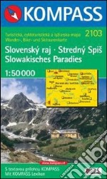 Carta escursionistica e stradale n. 2103. Repubblica Slovacca. Paradiso slovacco. Slowakisches Paradies. Slovensky raj. Adatto a GPS. Digital map. DVD-ROM libro