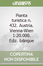 Pianta turistica n. 432. Austria. Vienna-Wien 1:20.000. Ediz. bilingue libro