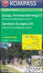 Carte per percorsi a lungo tragitto n. 121. Sentiero europeo E5 tratto sud 1:50.000. Ediz. bilingue libro