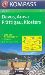 Carta escursionistica n. 113. Svizzera, Alpi occidentale. Davos, Arosa, Prättigau, Klosters 1:50.000. Adatto a GPS. Digital map. DVD-ROM libro