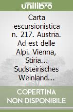 Carta escursionistica n. 217. Austria. Ad est delle Alpi. Vienna, Stiria... Sudsteirisches Weinland 1:35.000. Adatto a GPS. DVD-ROM digital map. Ediz. bilingue libro