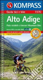 Guida bici e bike n. 1970. Piste ciclabili e itinerari Mountain Bike. Alto Adige 1:50.000 libro