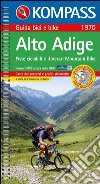 Guida bici e bike n. 1970. Piste ciclabili e itinerari Mountain Bike. Alto Adige 1:50.000 libro