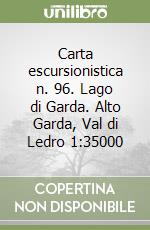 Carta escursionistica n. 96. Lago di Garda. Alto Garda, Val di Ledro 1:35000 libro