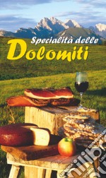 Libretto di cucina n. 1751. Specialità delle Dolomiti libro