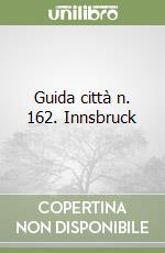 Guida città n. 162. Innsbruck
