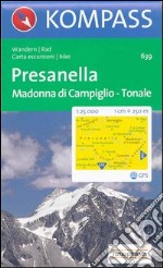 Carta escursionistica n. 639. Trentino, Veneto. Presanella, Madonna di Campiglio, Passo del Tonale 1:25.000. Adatto a GPS. Digital map. DVD-ROM libro