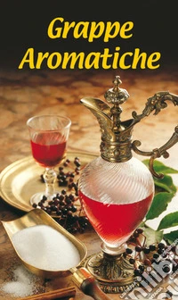 Libretto di cucina n. 1757. Grappe aromatiche