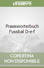 Praxisworterbuch Fussbal D-e-f libro