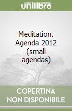 Meditation. Agenda 2012 (small agendas) libro
