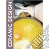 Ceramic design libro di Marin Eva