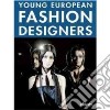 Young european fashion designers. Ediz. italiana, inglese, spagnola, francese e tedesca libro