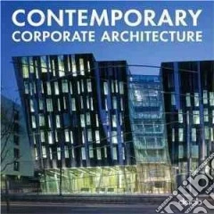 Contemporary corporate architecture. Ediz. multilingue