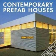 Contemporary prefab houses. Ediz. italiana, inglese, spagnola, francese e tedesca