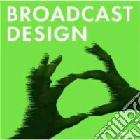 Broadcast design. Ediz. italiana e inglese. Con DVD libro usato