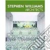 Stephen Williams architect. Ediz. italiana, inglese, spagnola, francese e tedesca libro