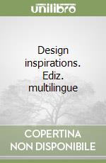 Design inspirations. Ediz. multilingue