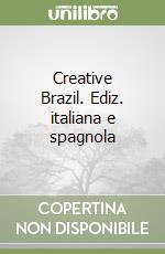 Creative Brazil. Ediz. italiana e spagnola libro