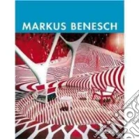 Markus Benesch. Ediz. multilingue libro