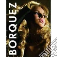 Borquez. Chicas. Ediz. multilingue libro