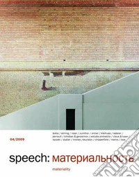 Speech. International magazine on architecture. Ediz. inglese e russa (2009). Vol. 4: Materiality libro