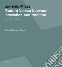 Modern Venice between innovation and tradition 1931-1969 libro