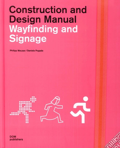 Wayfinding and signage. Construction and design manual