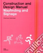 Wayfinding and signage. Construction and design manual libro