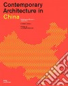 Contemporary architecture in China. Buildings and projects 2000-2020. Ediz. illustrata libro