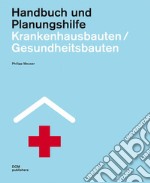 Krankenhausbauten/Gesundheitsbauten. Handbuch und Planungshilfe