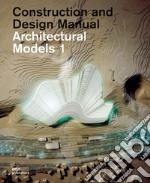 Architectural models. Construction and design manual libro