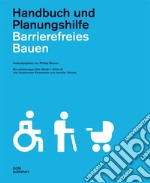 Barrierefreies Bauen. Handbuch und Planungshilfe libro