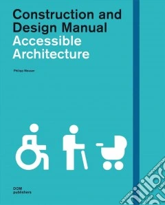 Accessible architecture. Construction and design manual