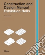 Exhibition halls. Construction and design manual libro