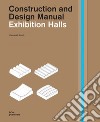 Exhibition halls. Construction and design manual libro di Kusch Clemens F.