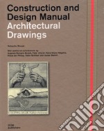 Architectural drawings. Construction and design manual libro