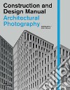 Architectural photography. Construction and design manual libro di Hausberg Axel Simons Anton