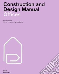 Offices. Construction and design manual