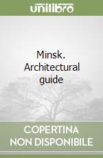 Minsk. Architectural guide libro