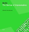 Berlin. The genius of improvisation libro