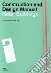 Hotel buildings. Construction and design manual libro