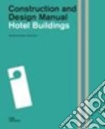Hotel buildings. Construction and design manual. Ediz. russa
