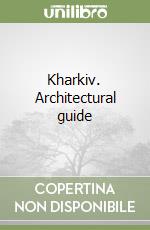 Kharkiv. Architectural guide