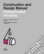 Prefabricated housing. Construction and design manual. Vol. 1-2: Technologies and methods-Buildings and typologies