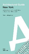 New York. A critic's guide to 100 iconic buildings in New York from 1999 to 2020. Architectural guide libro di Belogolovsky Vladimir