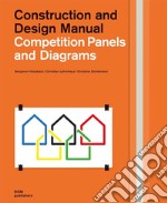 Competition panels and diagrams. Construction and design manual libro